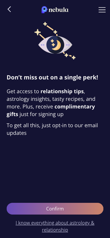 Krok 11: Email marketing opt-in: 'Don't miss out on a single perk!' - relationship tips, astrology insights, complimentary gifts. Moznosti: Confirm nebo skip ('I know everything about astrology & relationship').